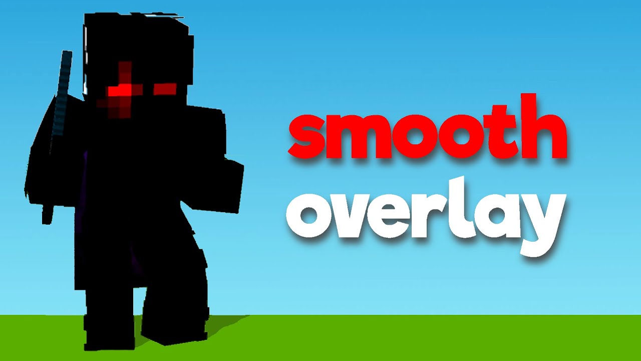 smoothest block overlay..