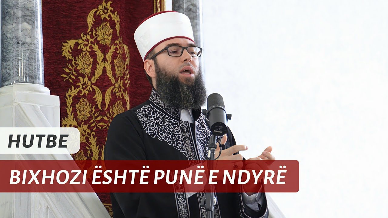 Hutbe | Bixhozi, punë e ndyrë - Hoxhë Omer Bajrami