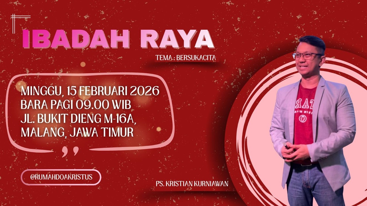 Ibadah Raya(BaRa) Pagi, 15 Febuari Pkl. 09.00 WIB, dilayani oleh Ps. Kristian Kurniawan