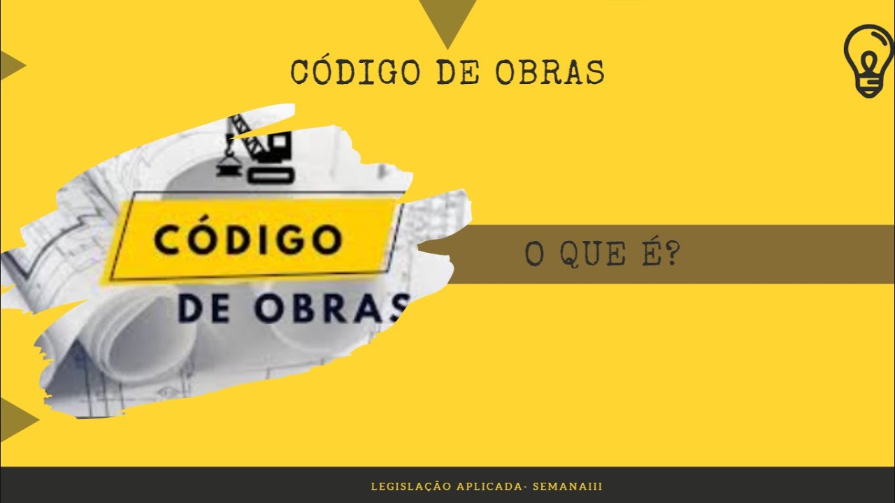 LEGISLAÇÃO APLICADA - Video aula XII- CÓDIGO DE OBRAS