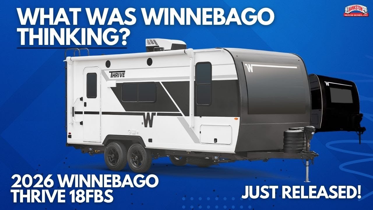 Just Released! 2026 Winnebago Thrive 18FBS – Glamping Redefined!