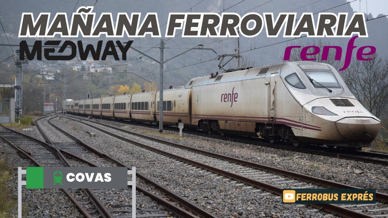 MAÑANA FERROVIARIA en la estación de COVAS | Renfe S-130 (rama 30) y Medway S-256