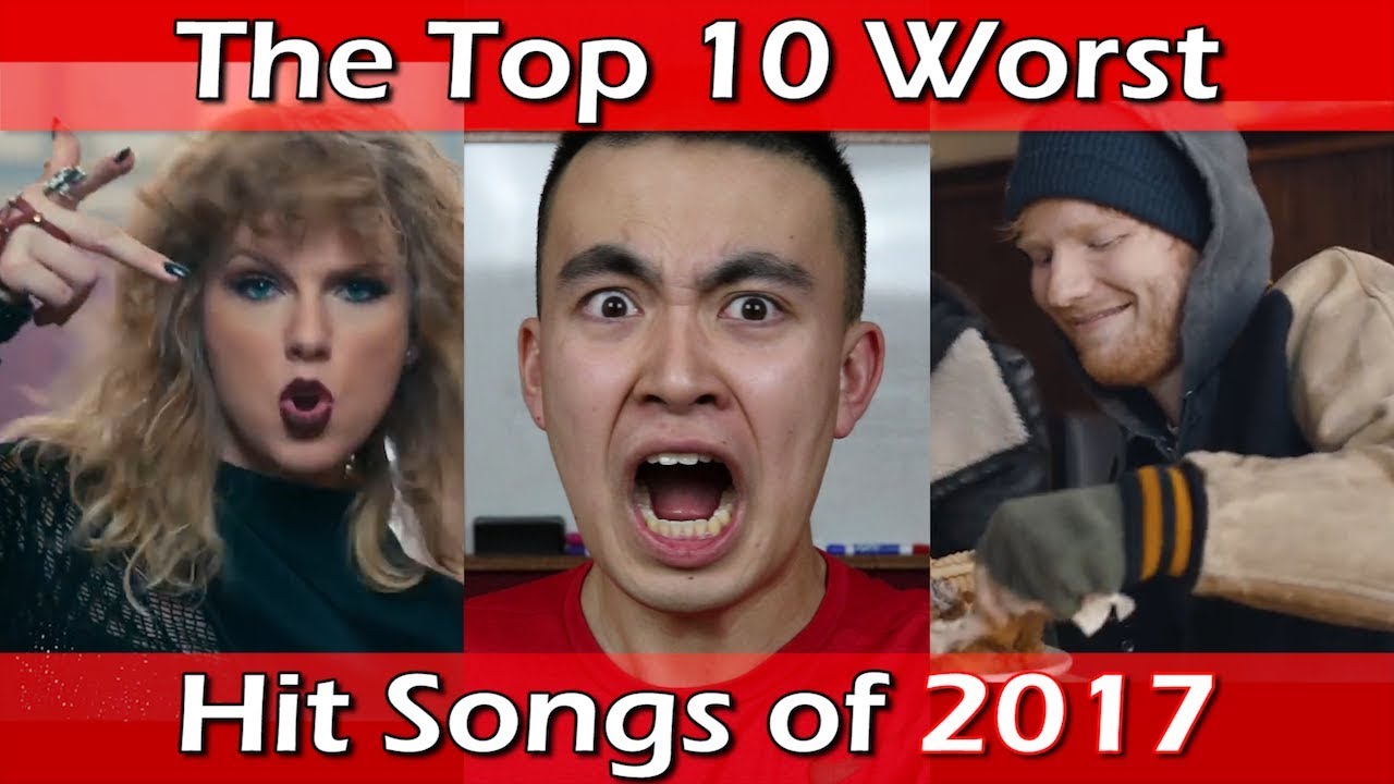 The Top 10 Worst Hit Songs of 2017