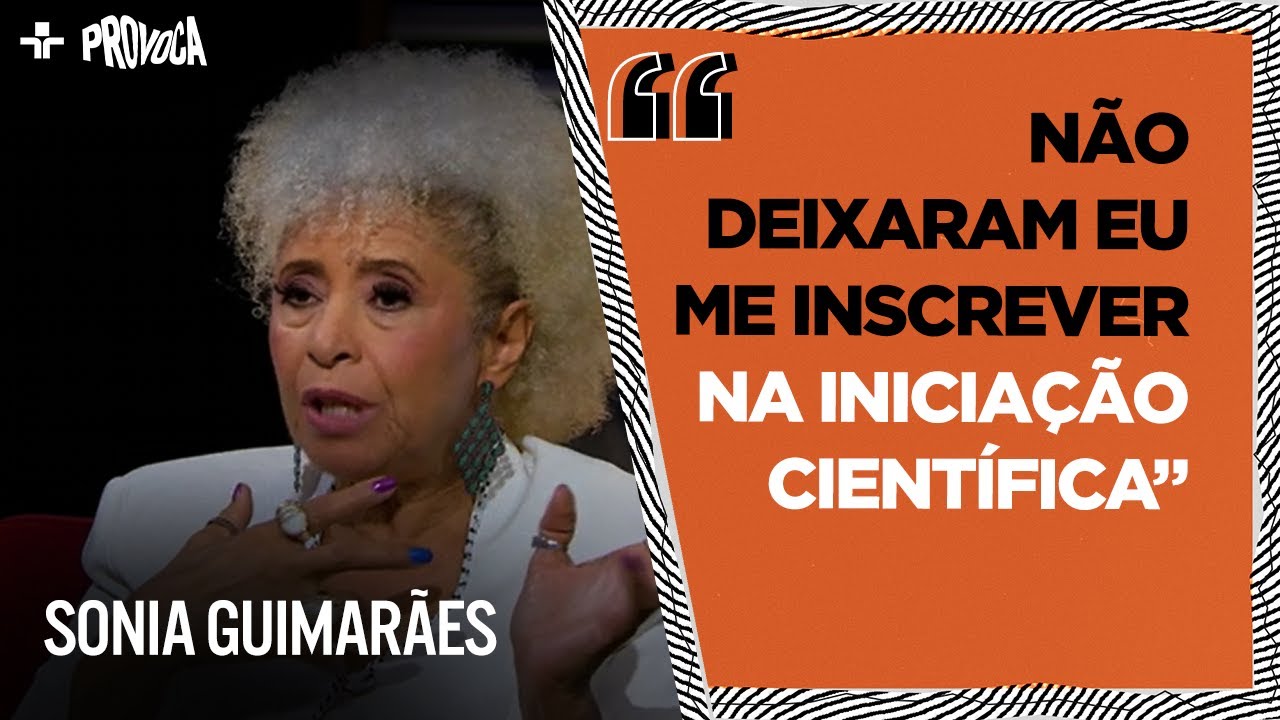 “Eu era a ÚNICA negra da federal INTEIRA”, afirma SONIA GUIMARÃES