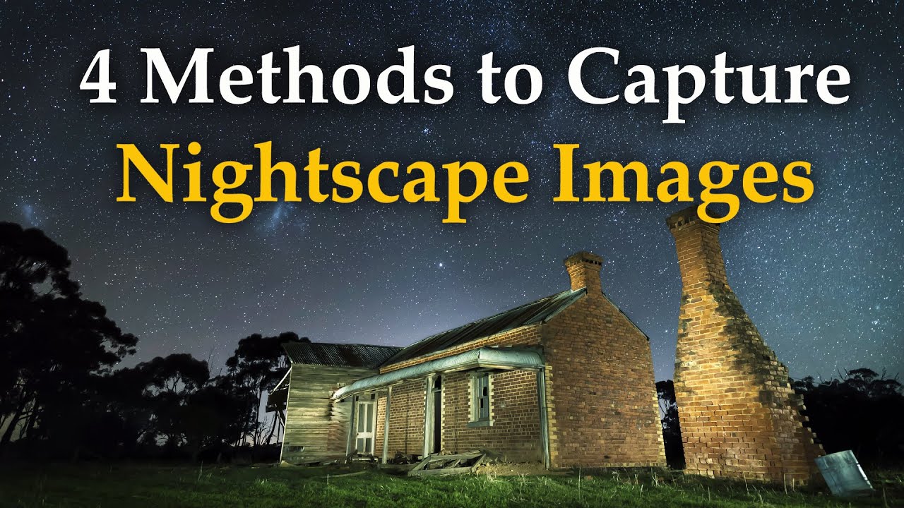 My 4 Methods To Capture Nightscape Images