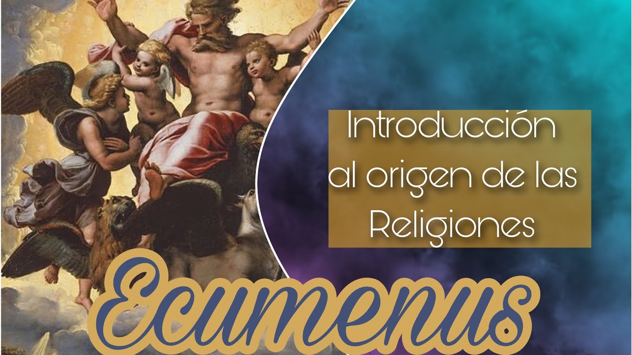 Ecumenus | Ep 12 | El Mito y Origen de las Religiones | Desarrollo Teológico 