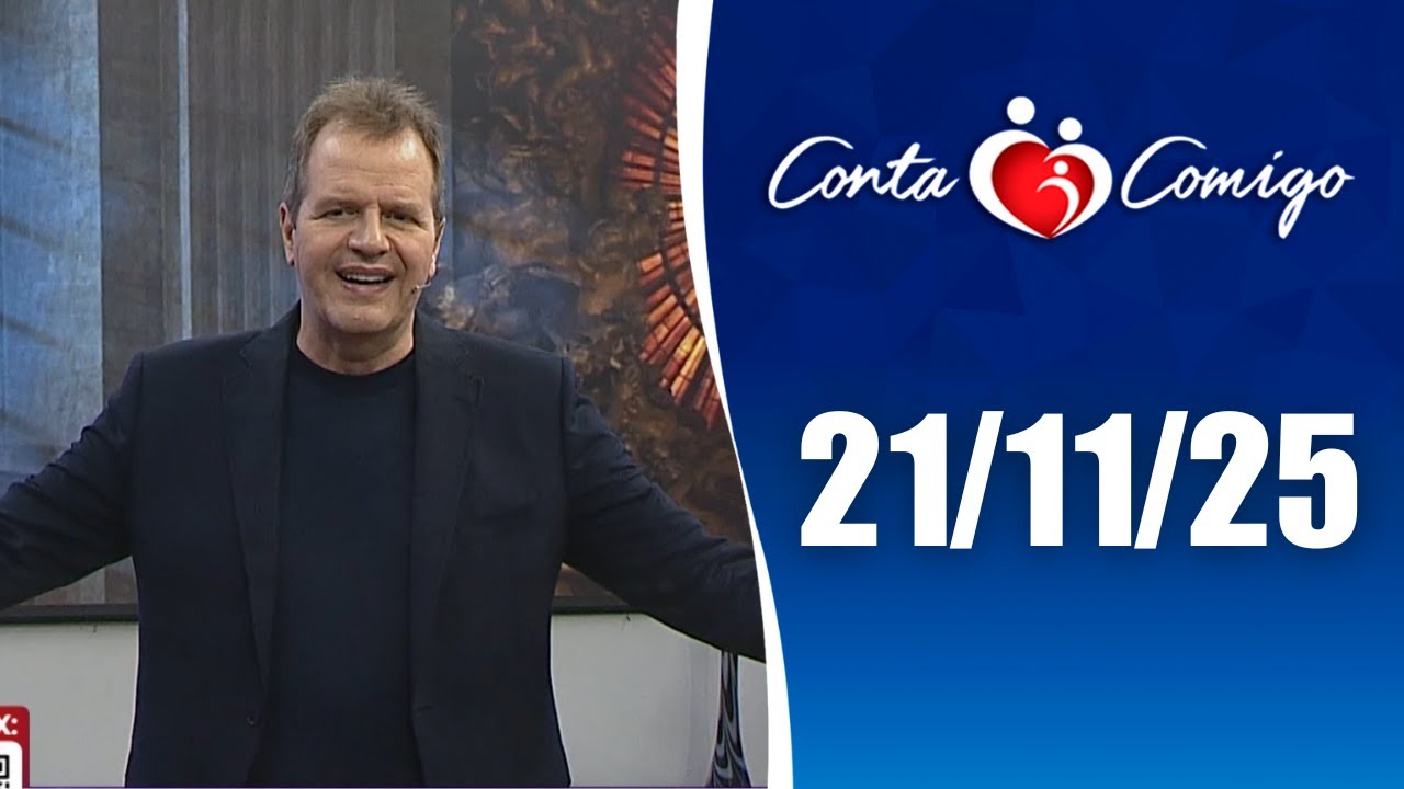 Conta Comigo &ndash; 21/11/25