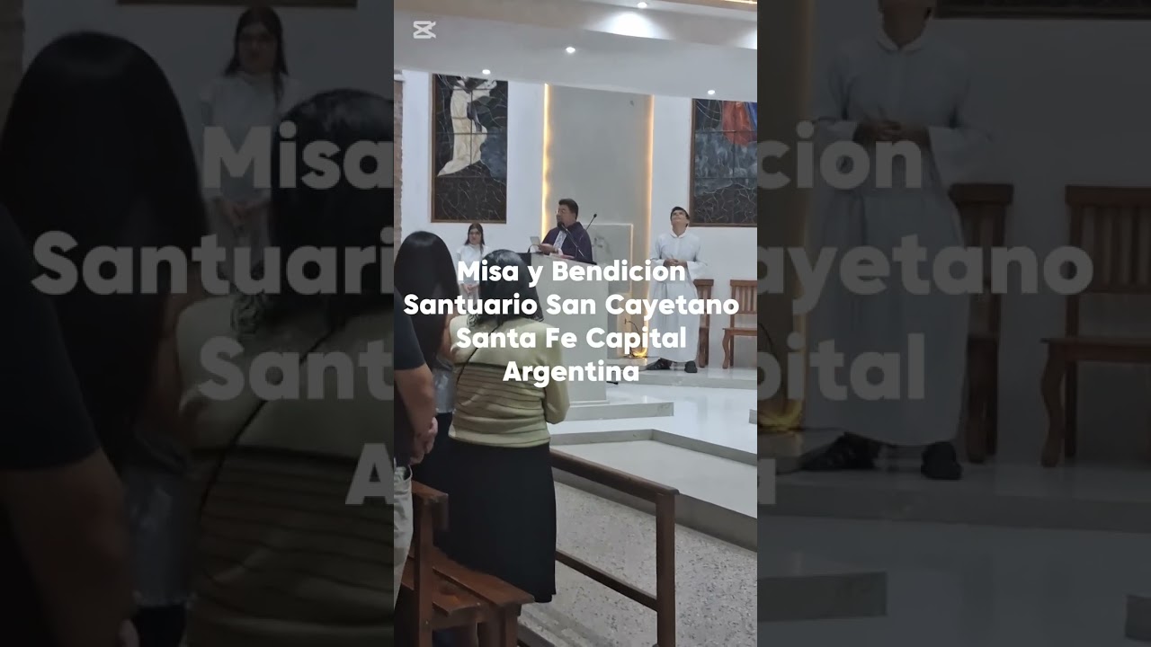 Fragmento misa y Bendiciones Santuario San Cayetano Santa Fe Argentina 