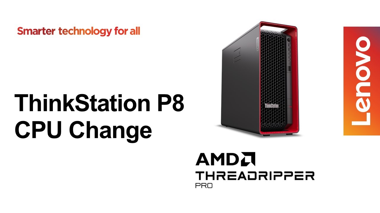 ThinkStation P8 - CPU & Heatsink Change