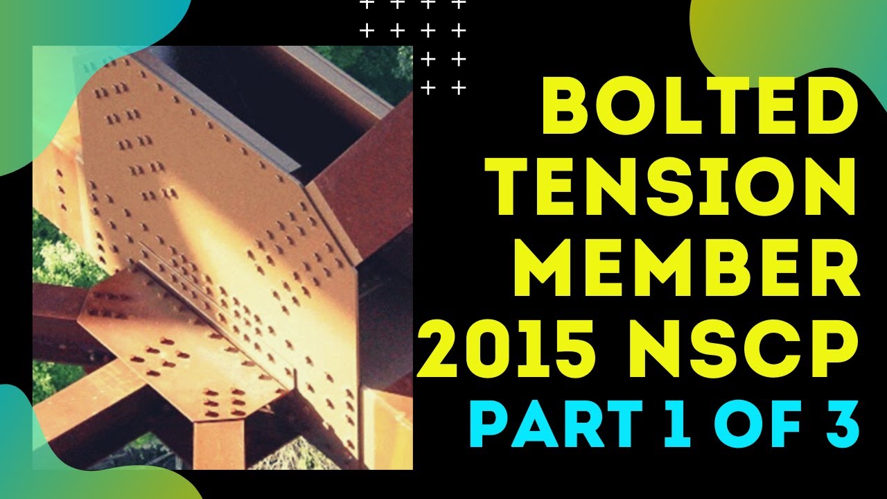 Bolted Tension Member 2015 NSCP - Gross Area Yielding, Net Area Rapture (Part 1 of 3)