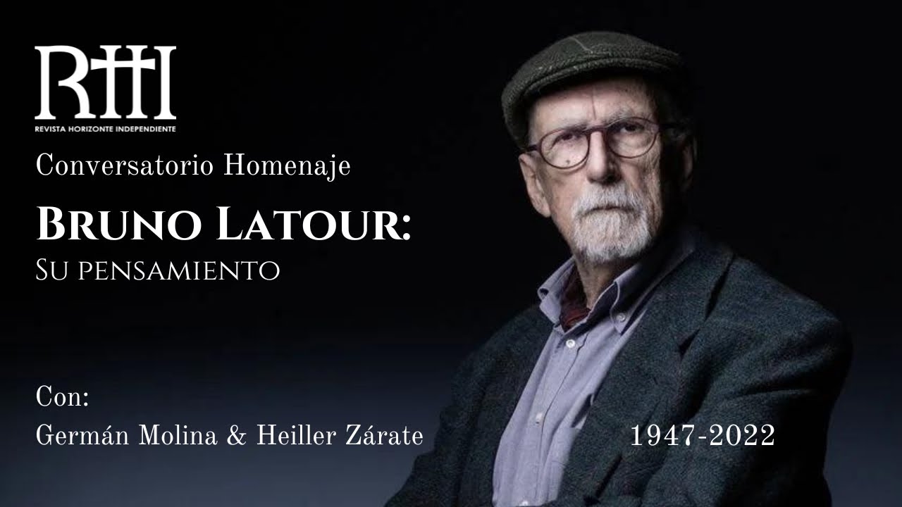 Bruno Latour: su pensamiento | Conversatorio homenaje
