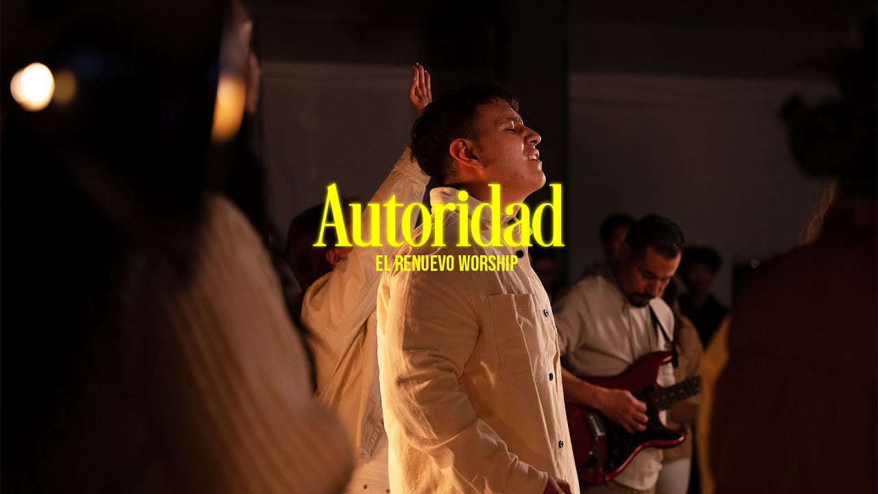AUTORIDAD - EL RENUEVO WORSHIP (AUTHORITY SPANISH COVER) by ELEVATION WORSHIP
