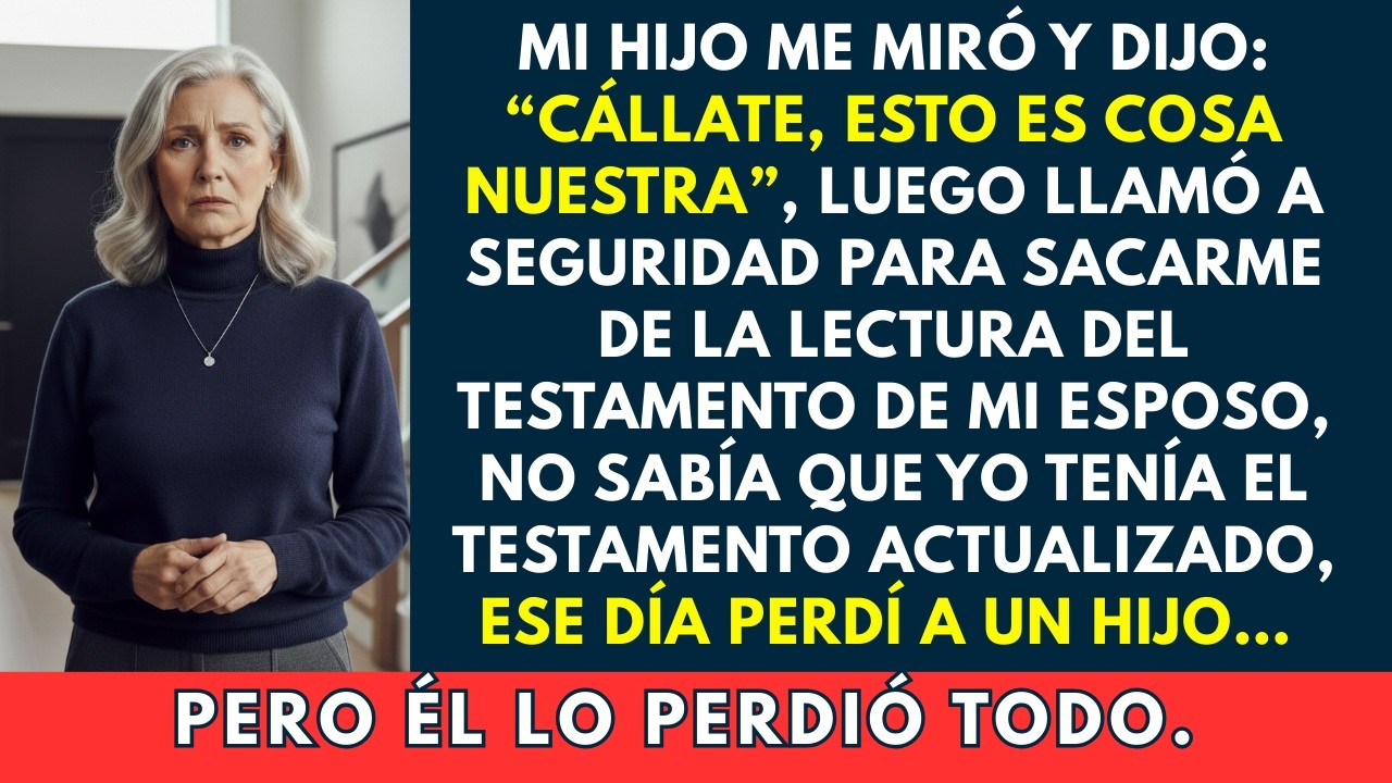“Cállese, esto es asunto nuestro” — Mi hijo pidió seguridad para sacarme del testamento de mi esposo
