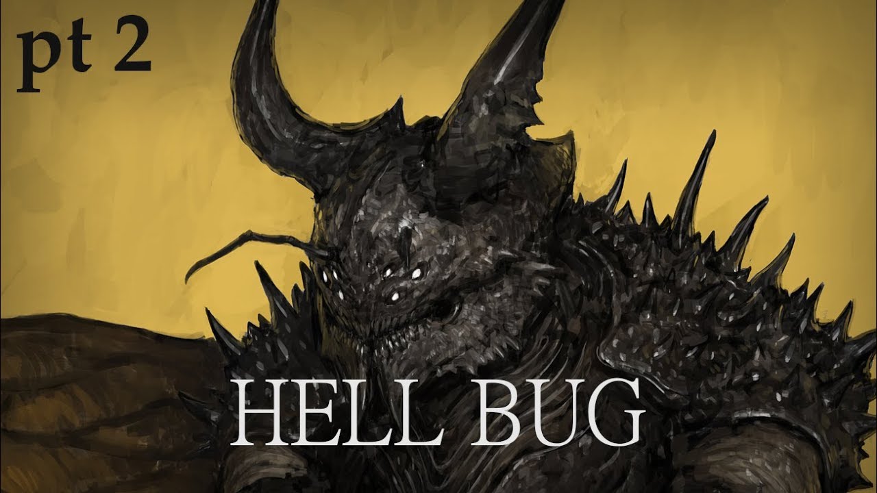 Hell Bug - Time Lapse - Part 2