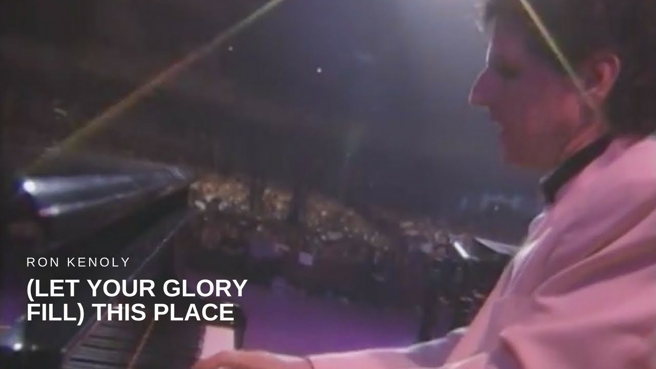 Ron Kenoly - (Let Your Glory Fill) This Place (Live)