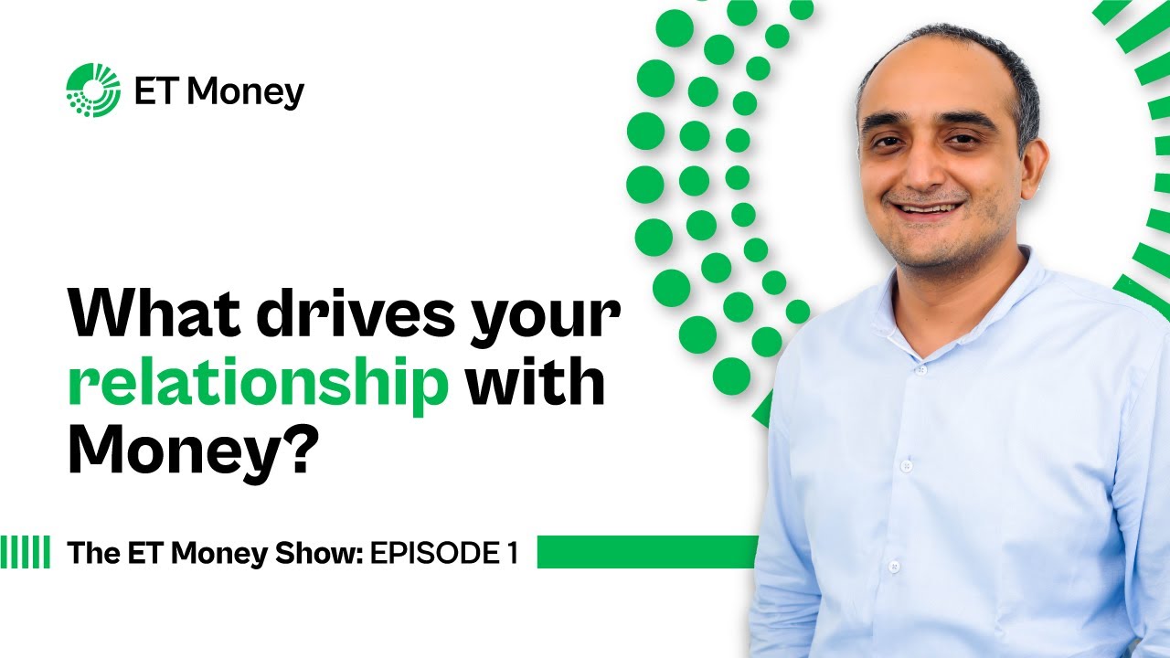 What drives your relationship with Money? | The ET Money Show: Episode 1