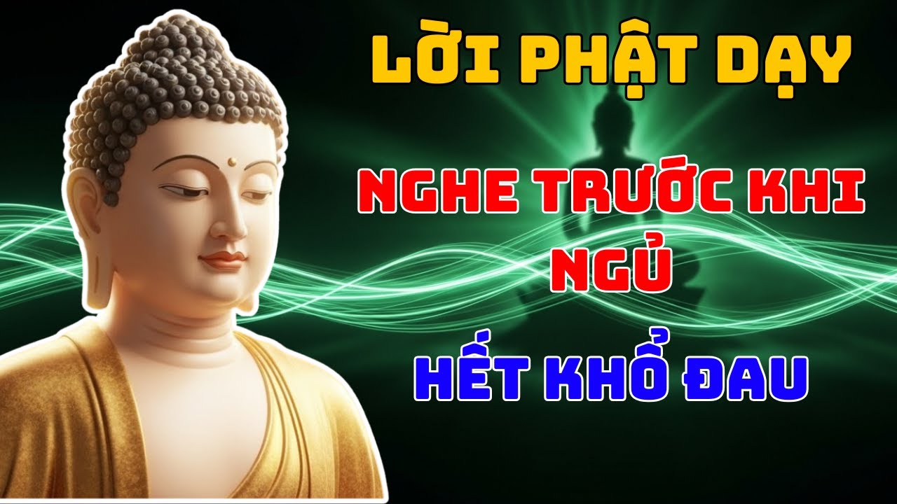 Nặng Lòng Đến Mấy Nghe Xong Cũng Nhẹ Tênh | Lời Phật Dạy Trước Khi Ngủ Để Buông Gánh Lo Đi