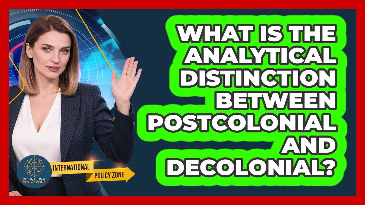 What Is the Analytical Distinction Between Postcolonial and Decolonial?