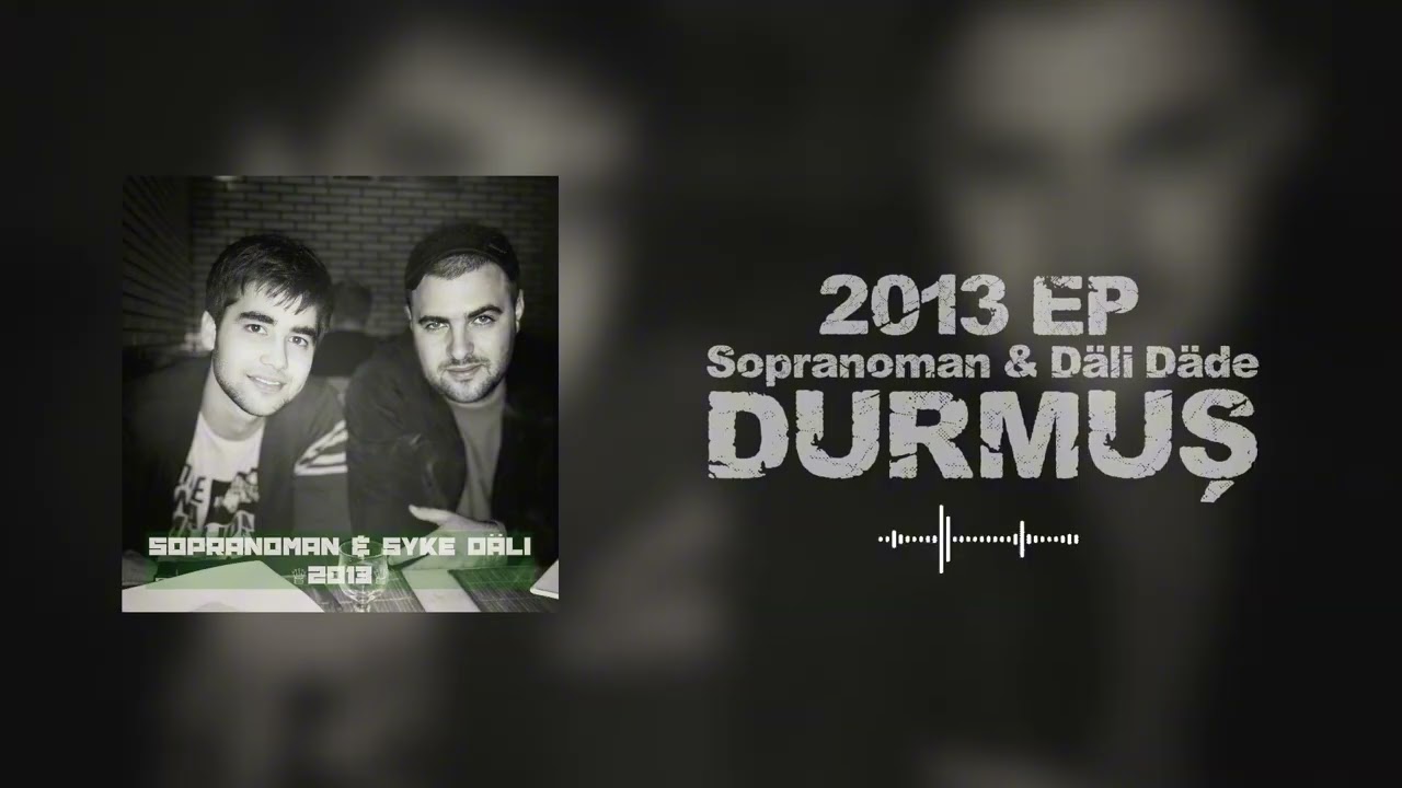 Sopranoman & Dali Dade - Durmuș (2013 EP)