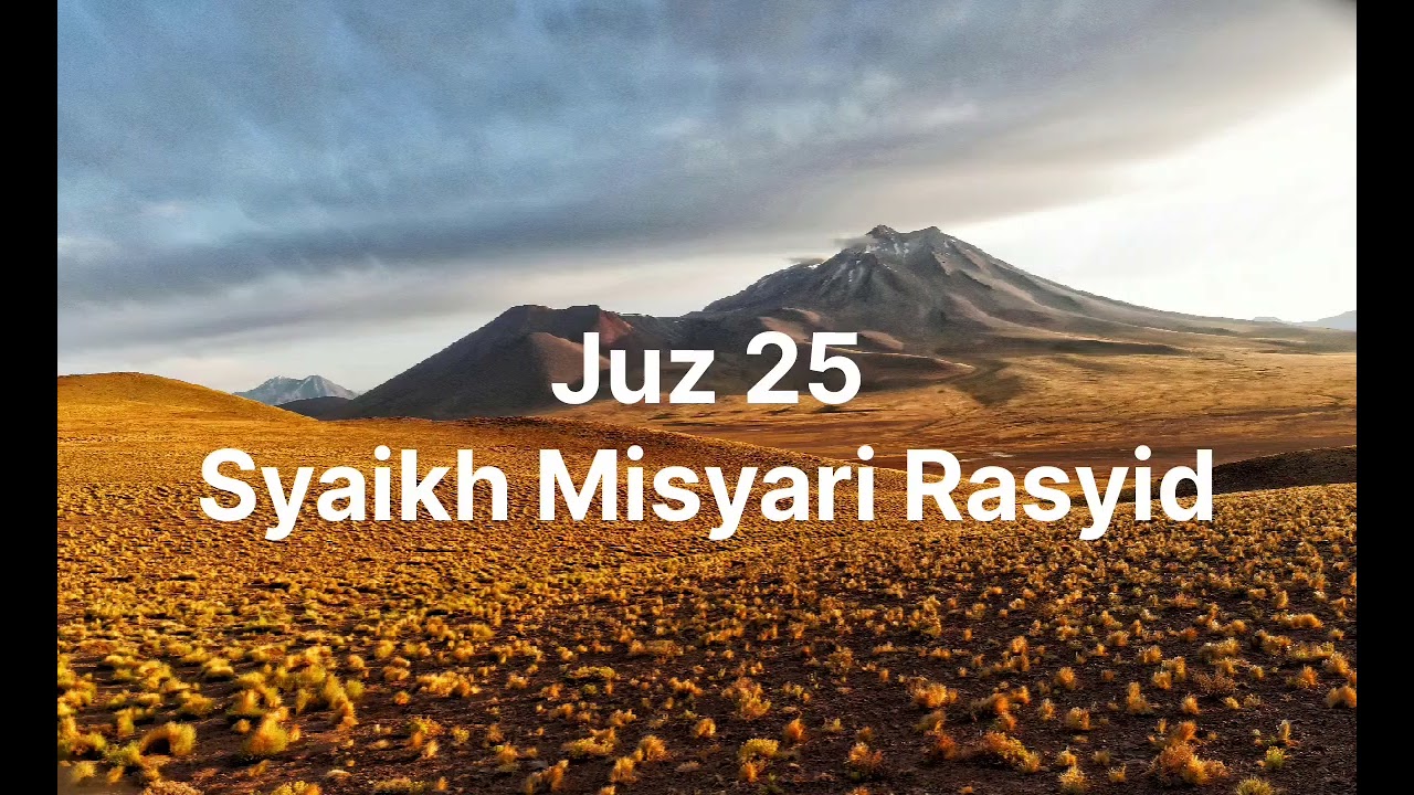 Murottal JUZ 25 | Misyari Rasyid Alafasy | Full Tanpa Iklan