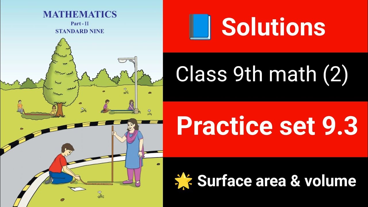 ✅ Class 9 Maths Part 2 | Practice Set 9.3 | 📑 Full Solutions | Surface Area & Volume | SSC 2025 |