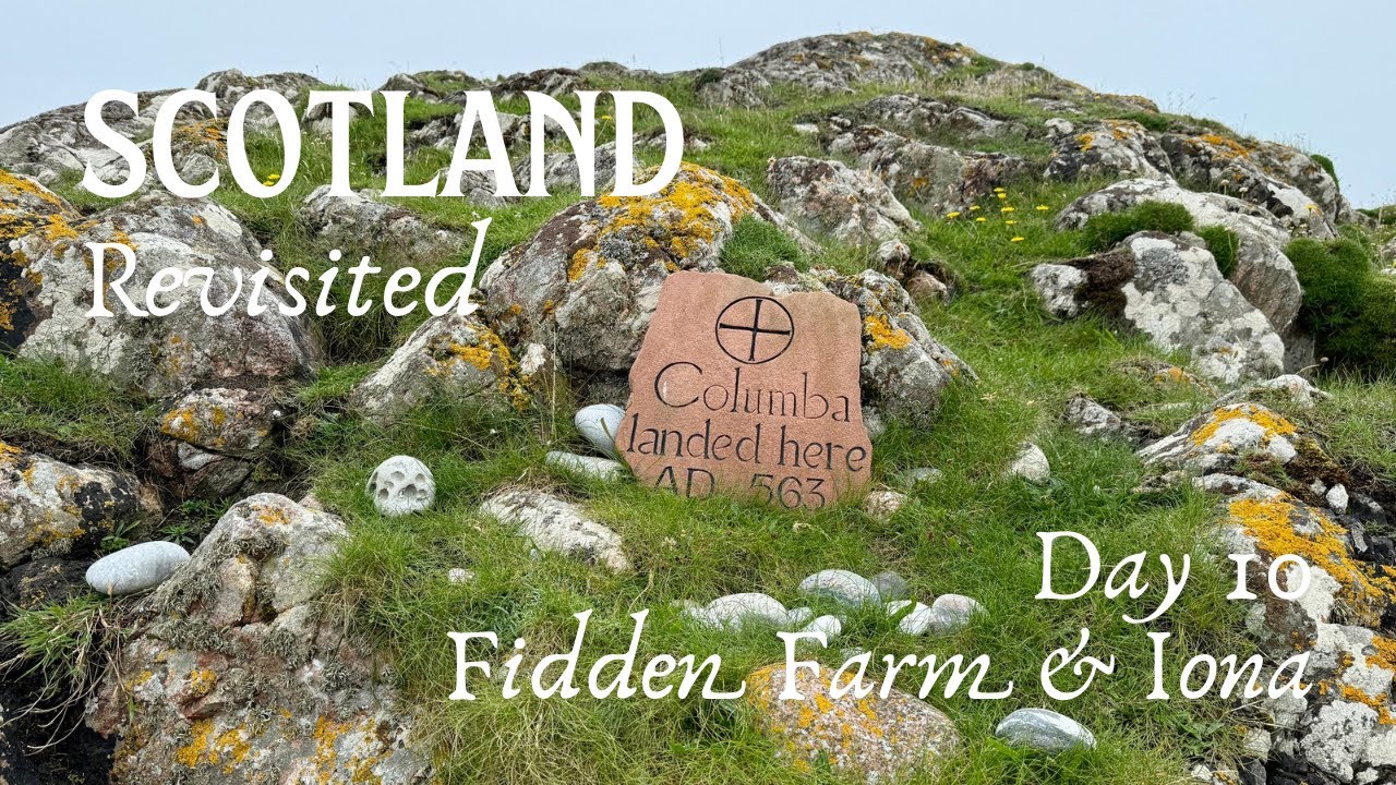 Scotland Revisited Day 10 - Fidden Farm and Iona