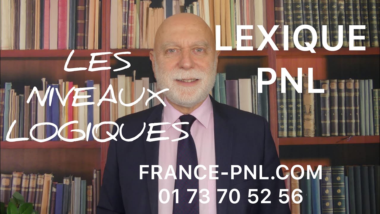 LEXIQUE LES NIVEAUX LOGIQUES présentés par le docteur Robert Larsonneur.
