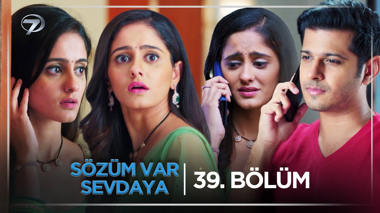Sözüm Var Sevdaya Hint Dizisi 39. Bölüm (2 Ekim Perşembe) @kanal7