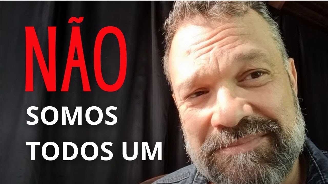 NÃO somos todos UM - Mestre Ananda Prem