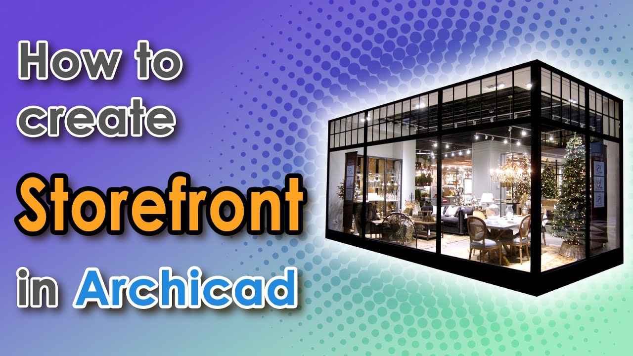 Archicad - How to design storefronts [saving from a disaster]