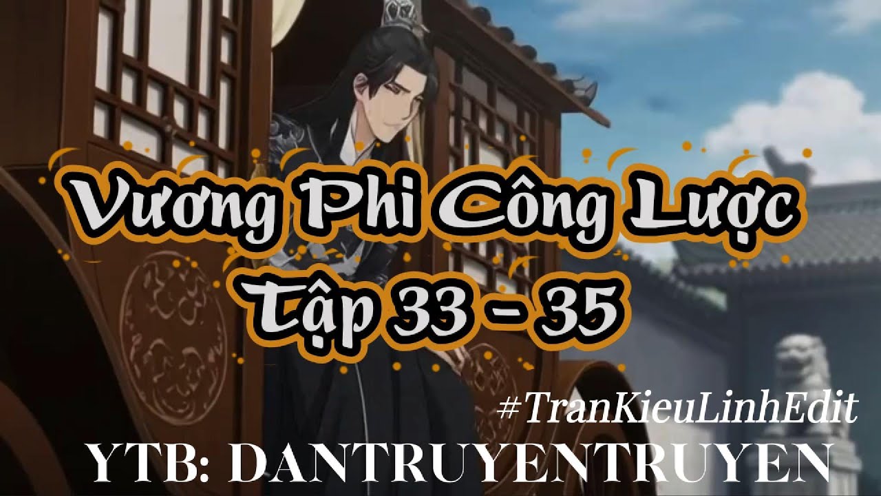 [ LỒNG TIẾNG ] FULL - Vương Phi Công Lược Tập 33 - 35| dantruyentruyen