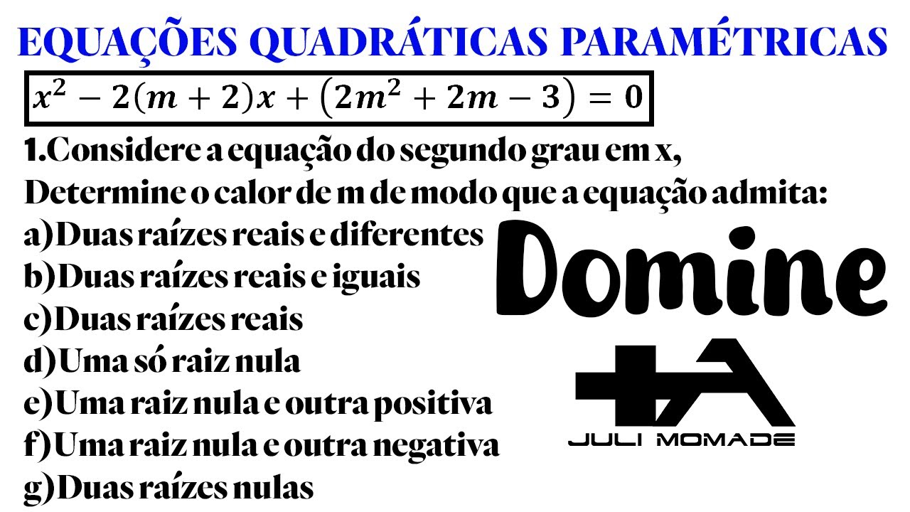 EQUAÇÕES  QUADRÁTICAS  PARAMÉTRICAS-Resolucao de exercicios