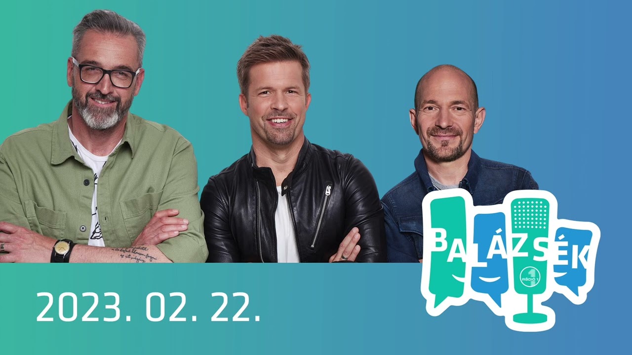 Rádió 1 Balázsék (2023.02.22.) - Szerda
