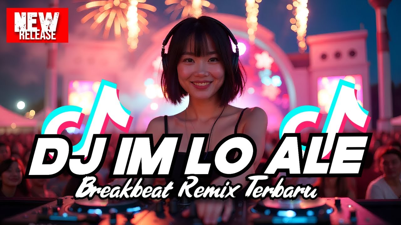 DJ IM LO ALE BREAKBEAT REMIX TERBARU 2025