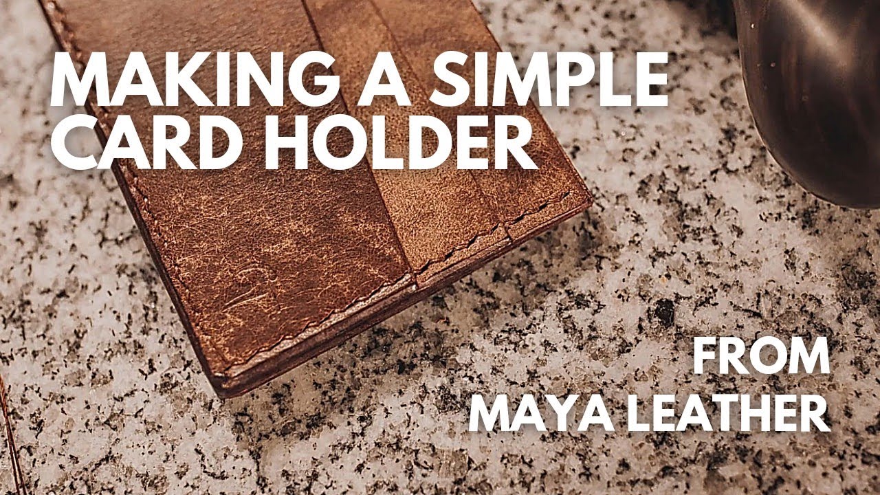 Making a simple Card Holder from Maya Leather