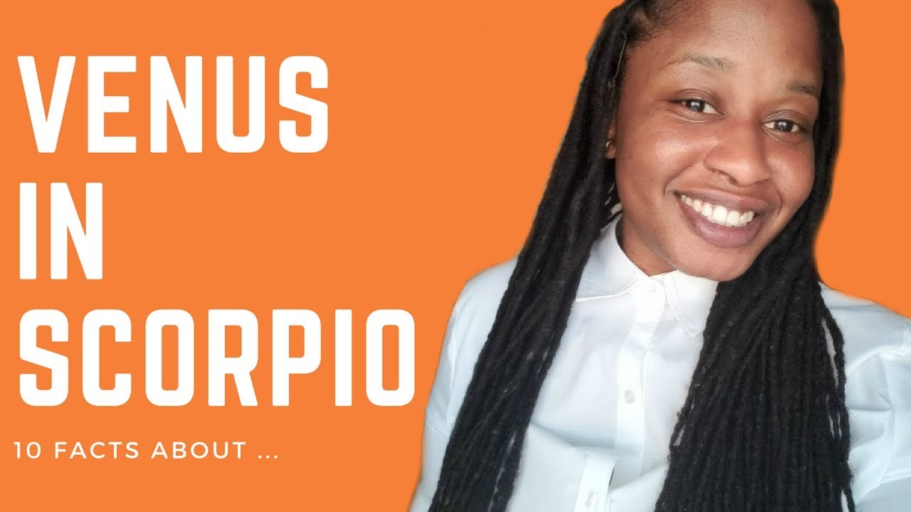 10 Undeniable Facts About Venus In Scorpio | KEEPIN' IT 100  (2018)