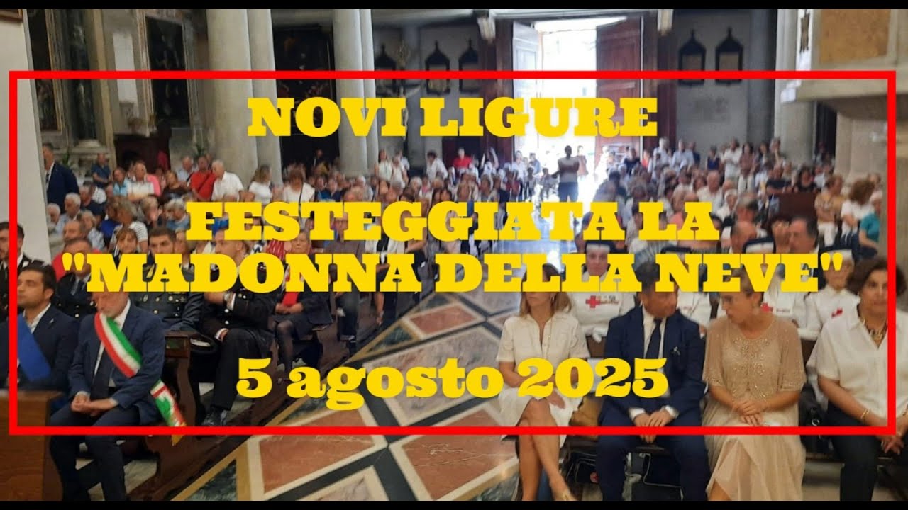 NOVI LIGURE   FESTEGGIATA LA MADONNA DELLA NEVE   2025