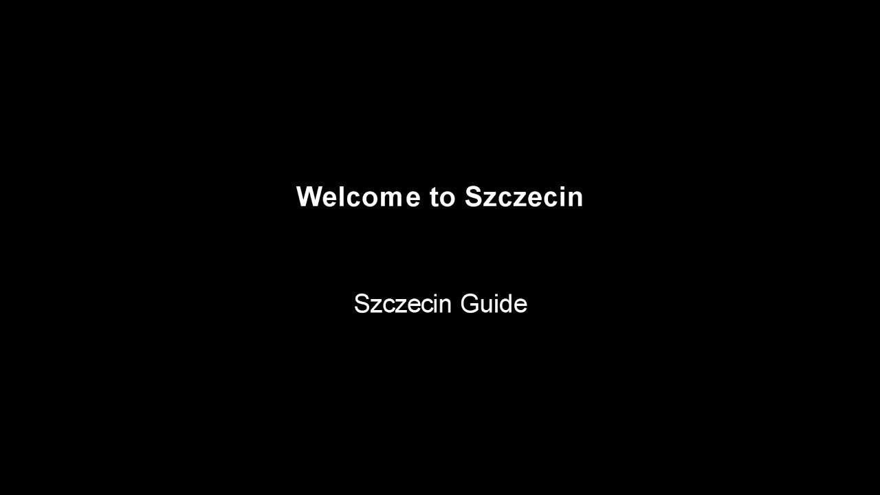 Welcome to Szczecin