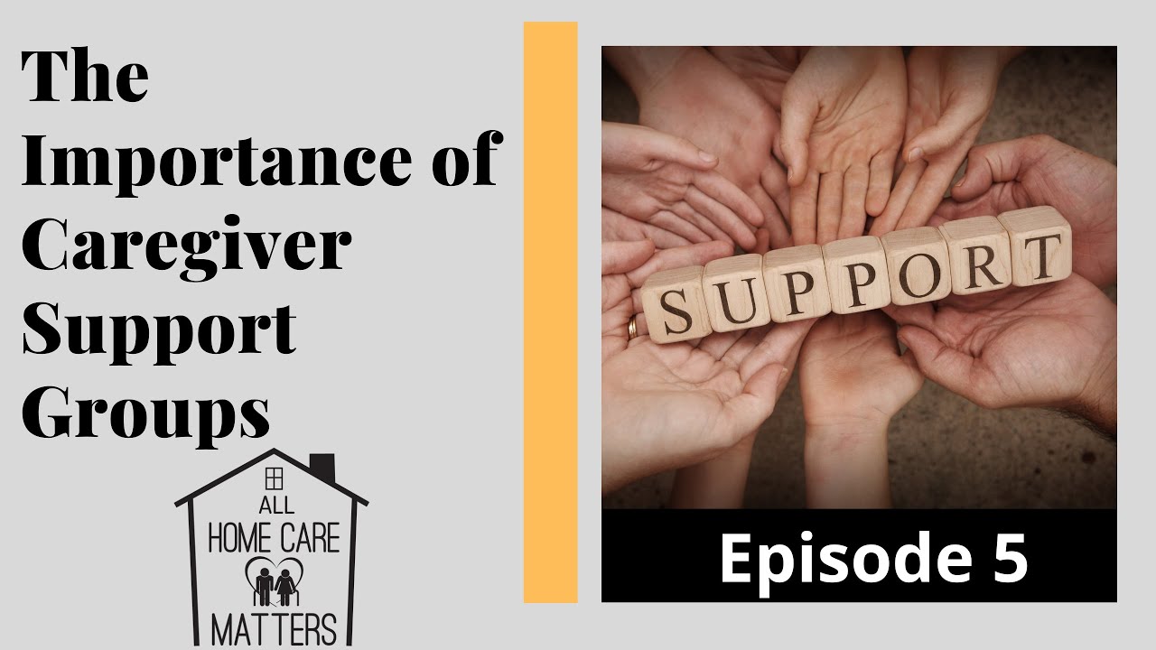 The Importance of Caregiver Support Groups