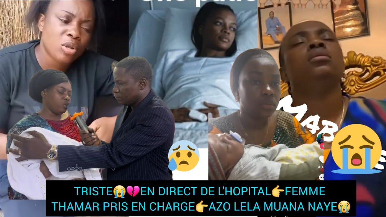 TRISTE😭💔EN DIRECT DE L'HOPITAL👉FEMME THAMAR PRIS EN CHARGE👉PLEURE SON FILS😭