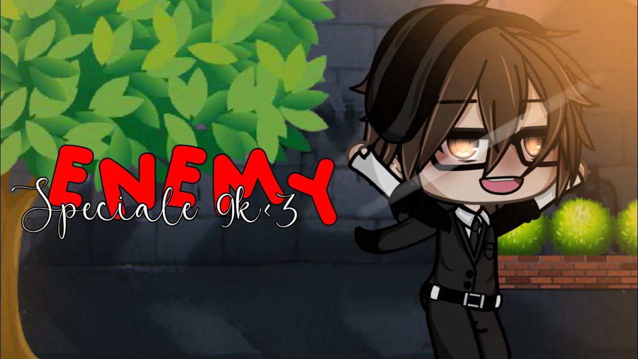 ►👮‍♂️Enemy..💢 - [💗Professore♡︎] - `` glmv casadepapel `` - ( speciale 9k💘 )  desc 🍁!