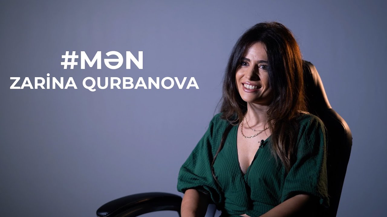 Mən Zarina Qurbanova