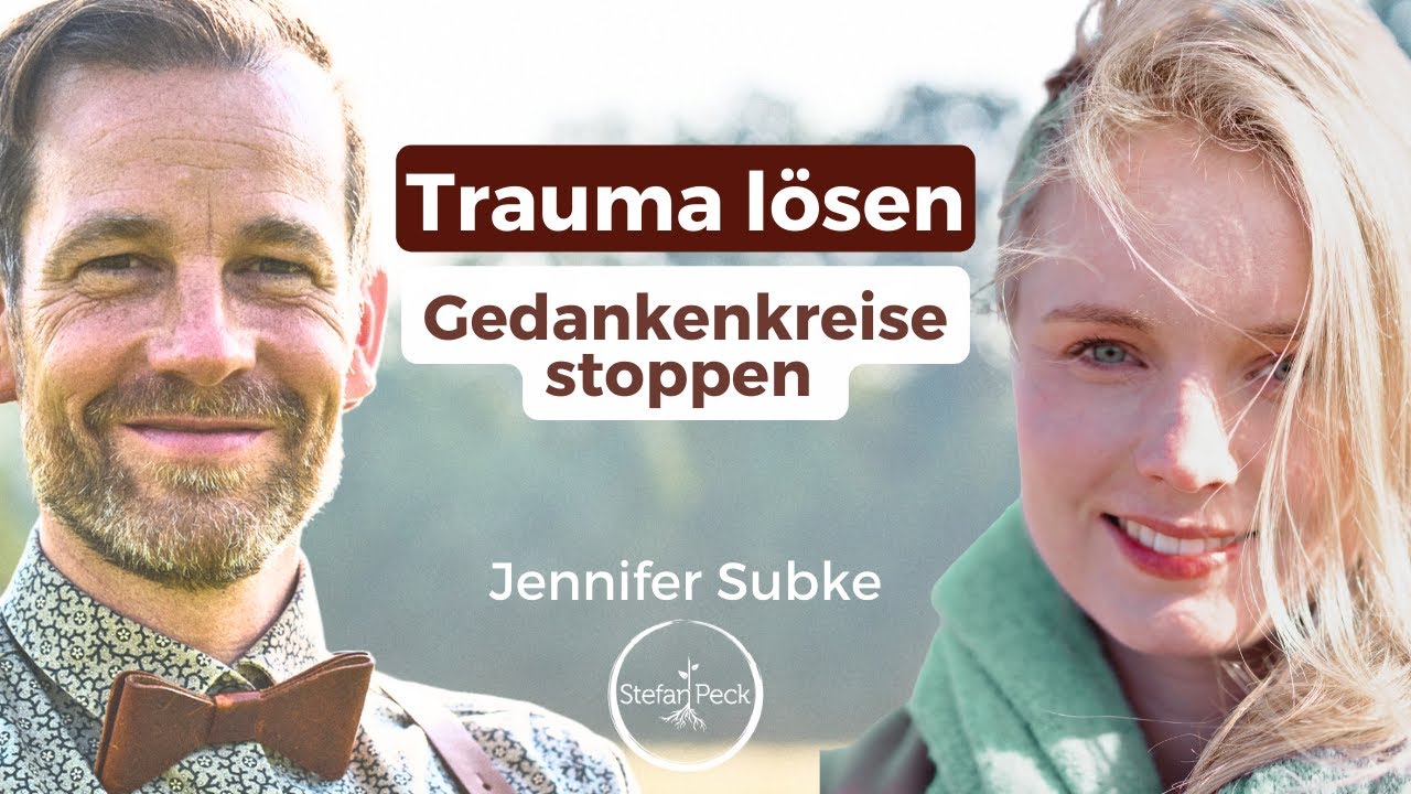 Gedankenkreise stoppen: Trauma l&ouml;sen (Jennifer Subke im Innterview)