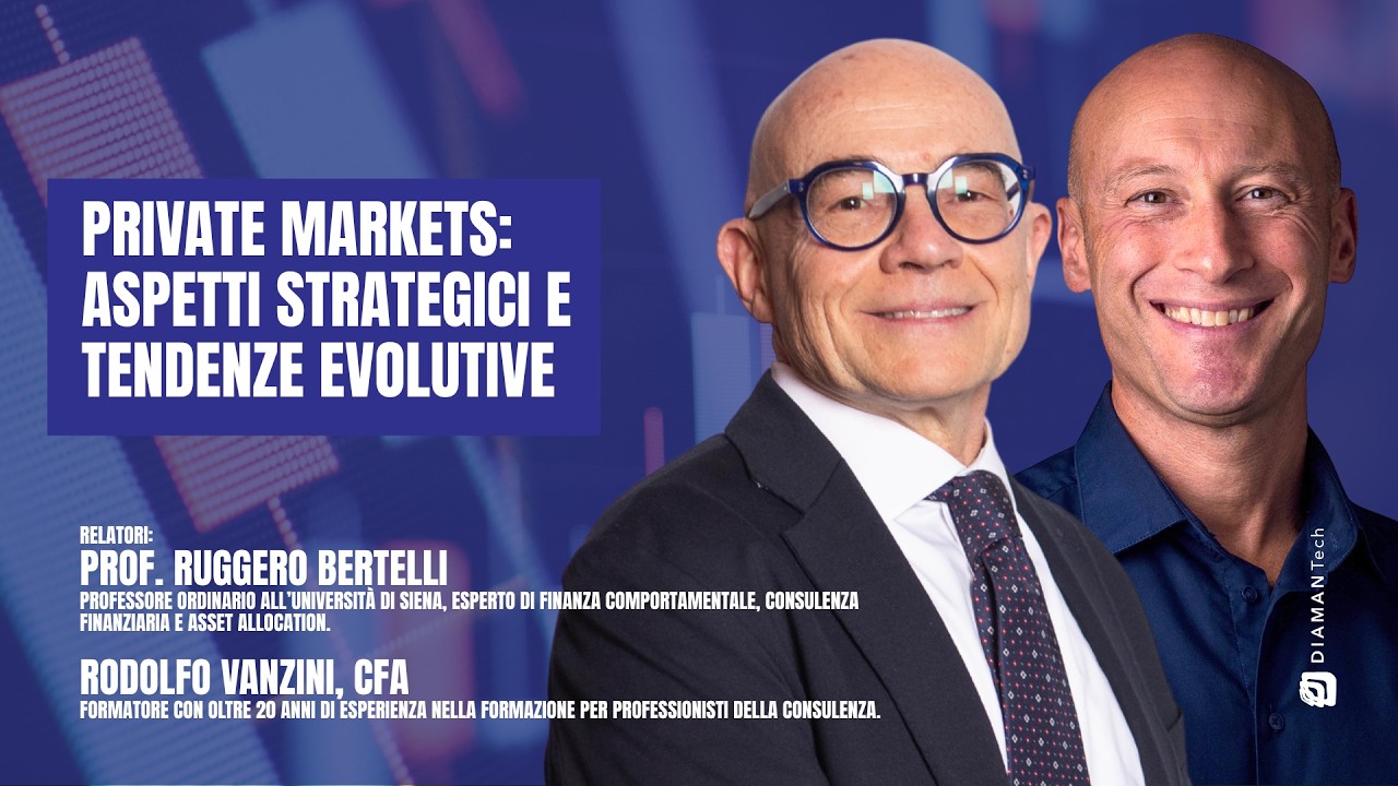 PRIVATE MARKETS: Aspetti strategici e tendenze evolutive con Ruggero Bertelli e Rodolfo Vanzini