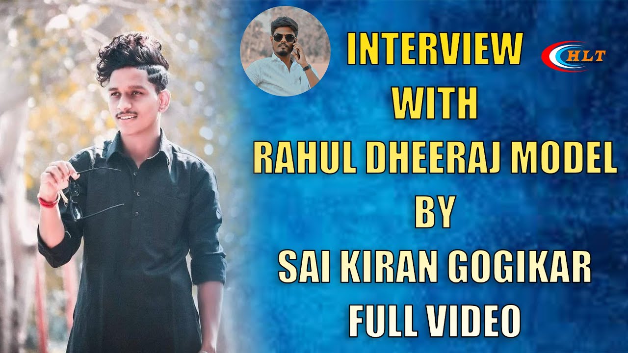 INTERVIEW WITH RAHUL DHEERAJ MODEL || FULL VIDEO ||