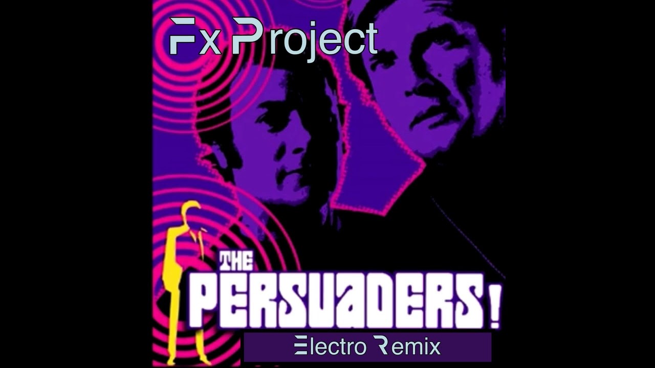 The Persuaders ( Electro Remix )