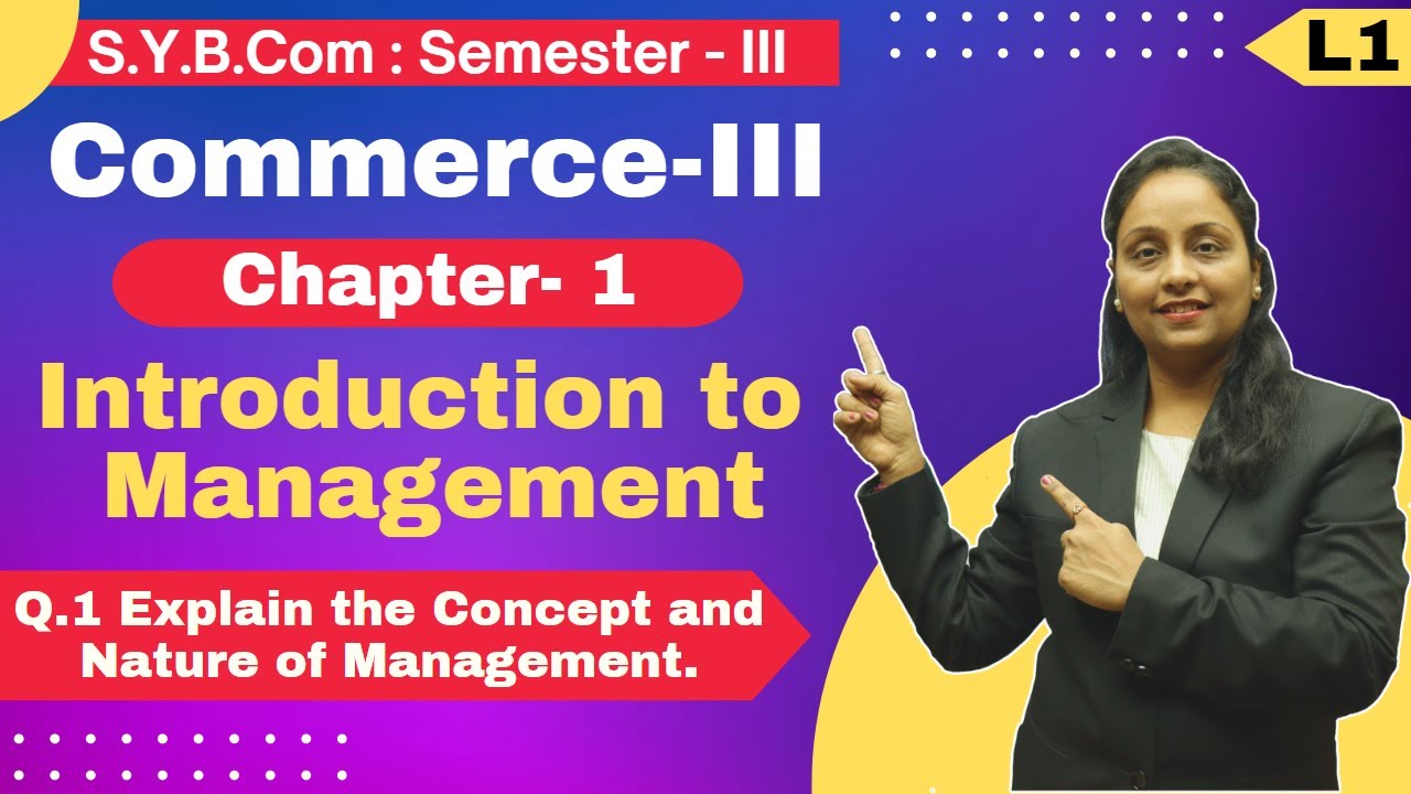 S.Y.B.Com || Commerce -III || Chapter 1 | Introduction to Management | Lecture 1 | Heena Miss