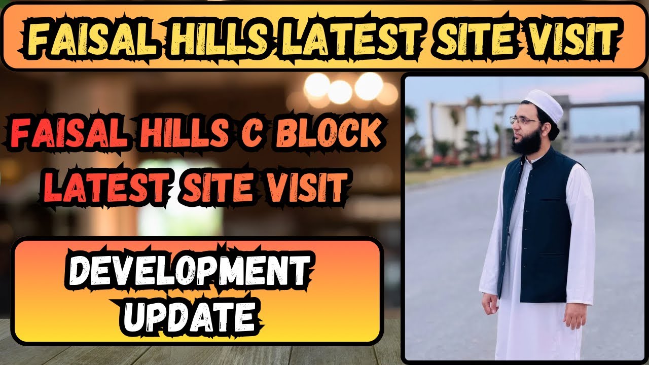Faisal Hills C Block Latest Site Visit | Faisal Hills C Block Development | Faisal Hills Update