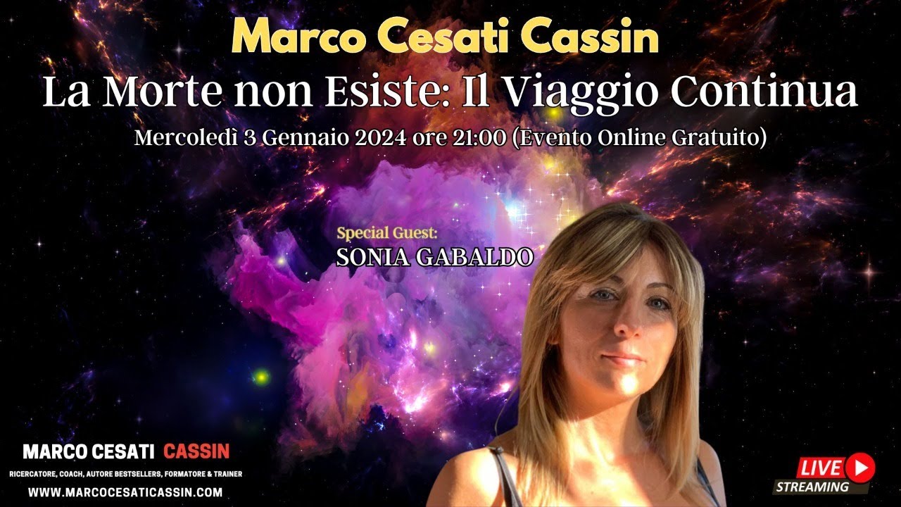 Marco Cesati Cassin & Sonia Gabaldo: La Morte non Esiste: Il viaggio continua (Evento Gratuito)