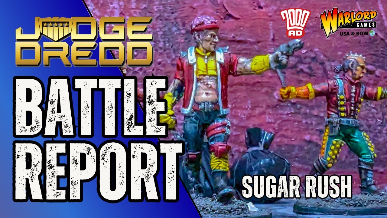 A Rookies Guide to Judge Dredd - I am the LAW! - Sugar Rush - Battle Report #judgedredd